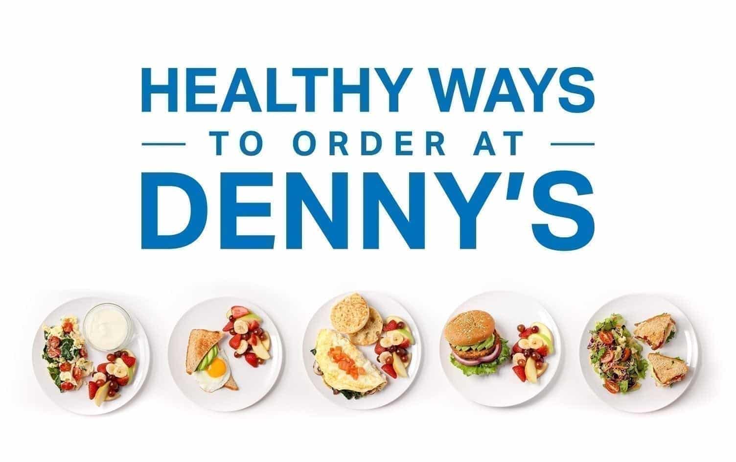 An image with the text "HEALTHY WAYS TO ORDER AT DENNY'S" above five plates of food, featuring salads, sandwiches, a burger, and breakfast items with fruits and mixed greens. MyFitnessPal Blog