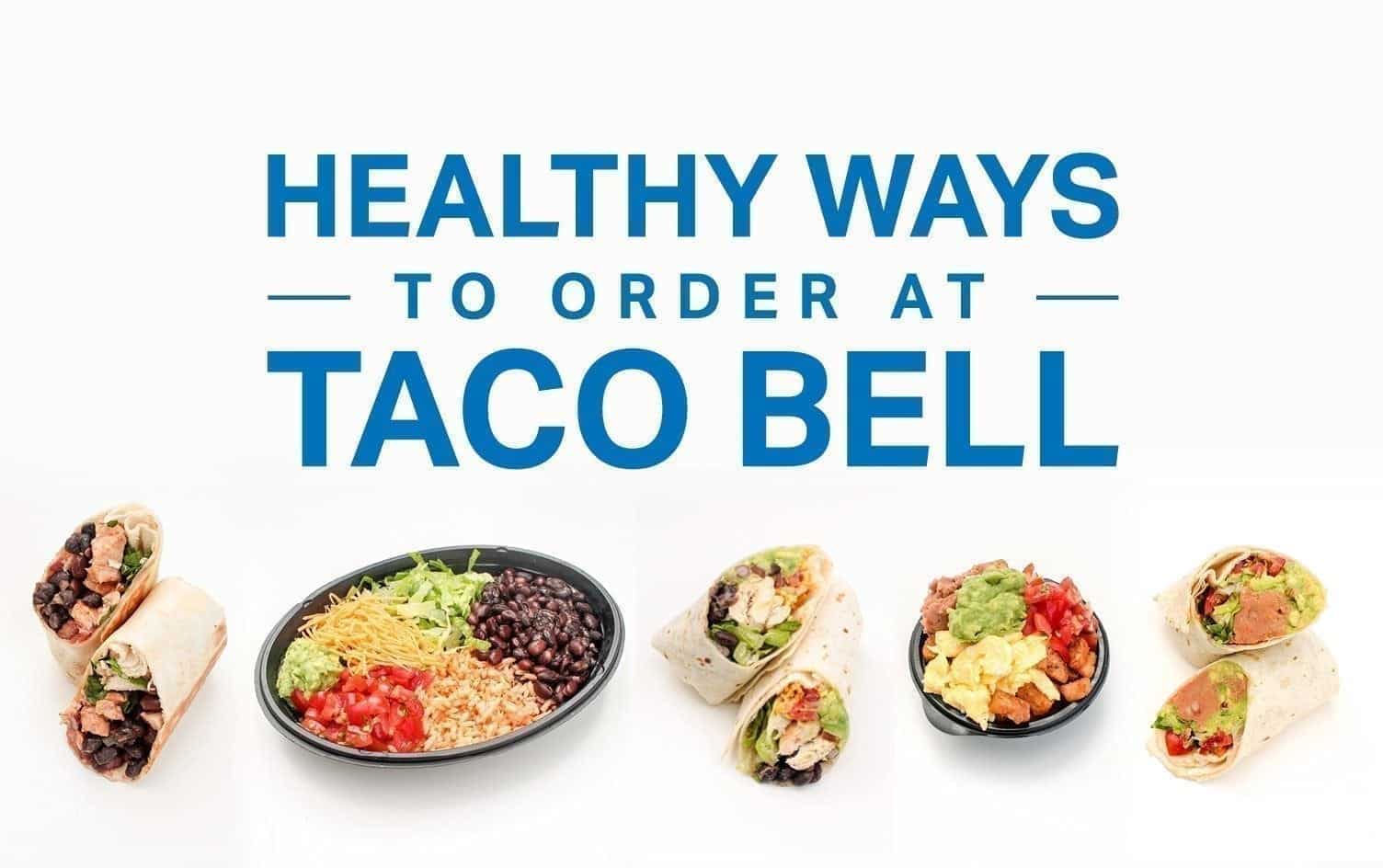 Image with the text "Healthy Ways to Order at Taco Bell" above five food items. The items include a steak burrito, a bowl with rice, beans, lettuce, tomatoes, and cheese; a chicken burrito; a burrito with eggs and avocado; and a bowl with beans, guacamole, and pico de gallo from Taco Bell. MyFitnessPal Blog
