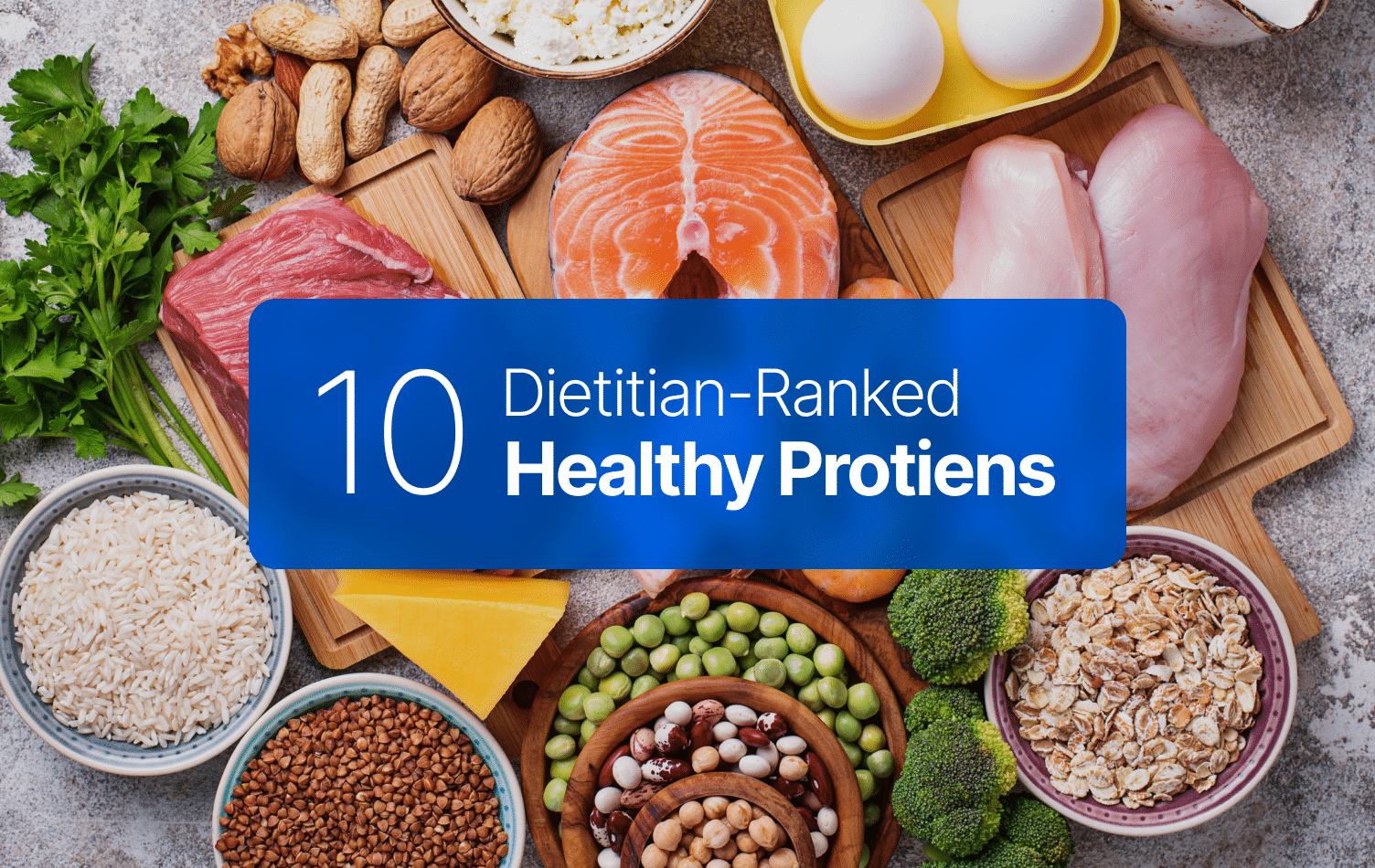 10 Dietitian-Ranked Healthy Proteins